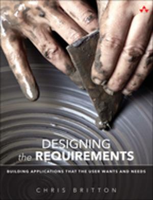 Cover of the book Designing the Requirements by J. Peter Bruzzese, Ronald Barrett, Wayne Dipchan