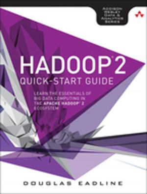 Cover of the book Hadoop 2 Quick-Start Guide by Hitachi Consulting, Scott Cameron