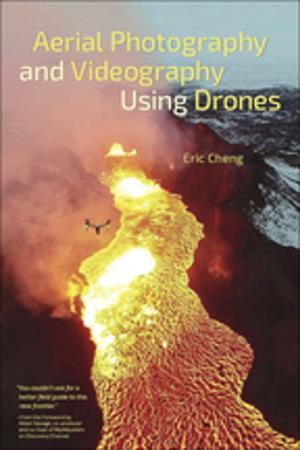 Cover of the book Aerial Photography and Videography Using Drones by Jimmy Koene