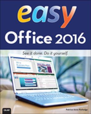 Cover of the book Easy Office 2016 by Rand Morimoto, Jeffrey Shapiro, Guy Yardeni, Omar Droubi, Michael Noel, Andrew Abbate, Chris Amaris