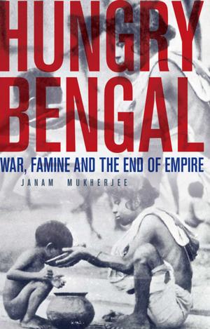 Cover of the book Hungry Bengal by Alex Strick van Linschoten, Felix Kuehn