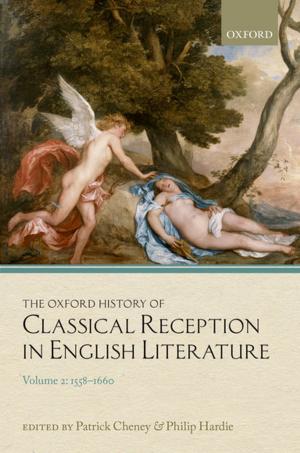 Cover of the book The Oxford History of Classical Reception in English Literature by Derk Pereboom
