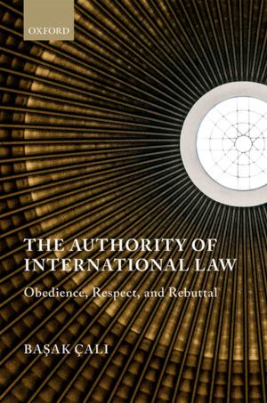 Cover of the book The Authority of International Law by Chantal Simon, Hazel Everitt, Francoise van Dorp, Matt Burkes
