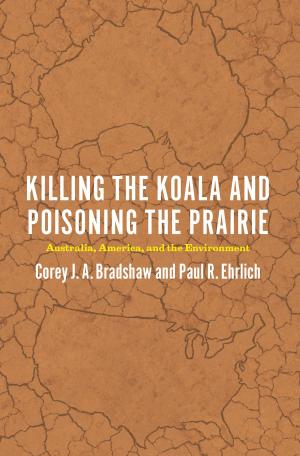 Book cover of Killing the Koala and Poisoning the Prairie