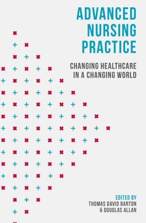 Cover of the book Advanced Nursing Practice by Rachel Rahman, David Tod, Joanne Thatcher