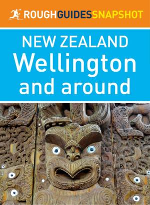 bigCover of the book Wellington and around (Rough Guides Snapshot New Zealand) by 