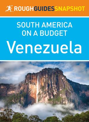 Cover of the book Venezuela (Rough Guides Snapshot South America on a Budget) by APA Publications Limited