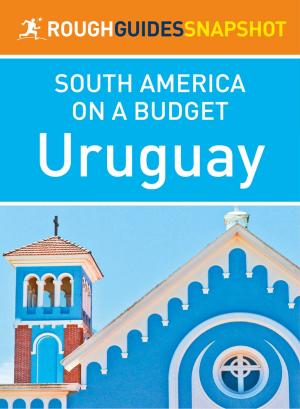 Cover of the book Uruguay (Rough Guides Snapshot South America) by Becky Coffield