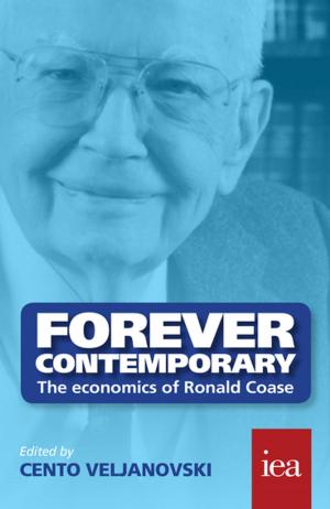 Cover of the book Forever Contemporary: The Economics of Ronald Coase by Andrew Greenway, Ben Terrett, Mike Bracken, Tom Loosemore