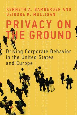 Cover of the book Privacy on the Ground by William B. Bonvillian, Peter L. Singer
