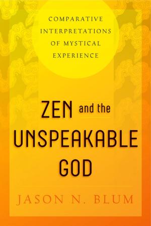bigCover of the book Zen and the Unspeakable God by 
