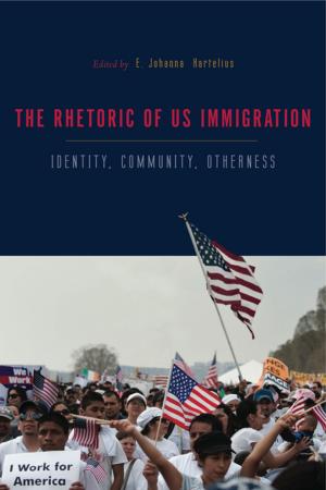 Cover of the book The Rhetorics of US Immigration by Martijn Oosterbaan