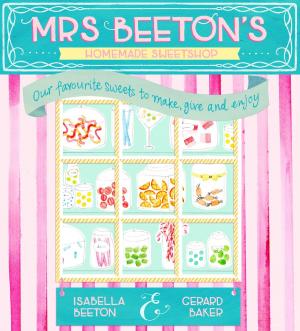 Cover of the book Mrs Beeton's Homemade Sweetshop by Julie Brooke