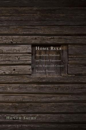 Cover of the book Home Rule by Prof. Olivia Weisser