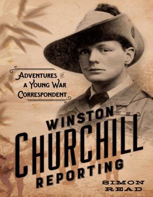Cover of the book Winston Churchill Reporting by Brian X. Chen