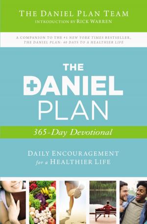 Cover of the book The Daniel Plan 365-Day Devotional by Brett Eastman, Dee Eastman, Todd Wendorff, Denise Wendorff, Karen Lee-Thorp