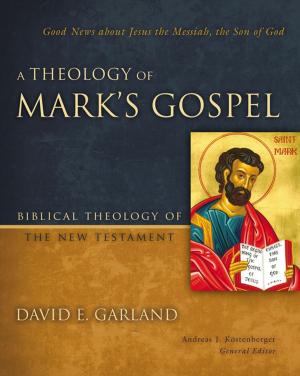 Cover of the book A Theology of Mark's Gospel by Kacy Barnett-Gramckow, R. J. Larson