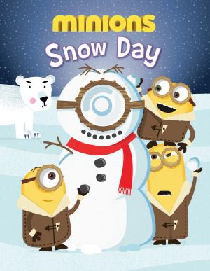 Cover of the book Minions: Snow Day by Jen Calonita, Kristen Gudsnuk