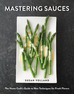 Book cover of Mastering Sauces: The Home Cook's Guide to New Techniques for Fresh Flavors