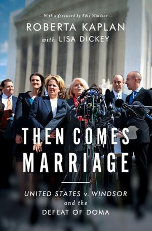 Cover of the book Then Comes Marriage: United States v. Windsor and the Defeat of DOMA by Peter Galison