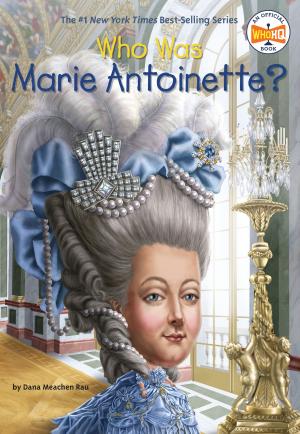 bigCover of the book Who Was Marie Antoinette? by 