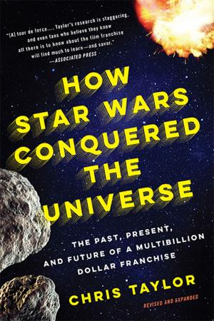 Cover of the book How Star Wars Conquered the Universe by Torre DeRoche