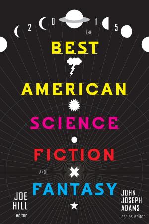 Cover of the book The Best American Science Fiction and Fantasy 2015 by 
