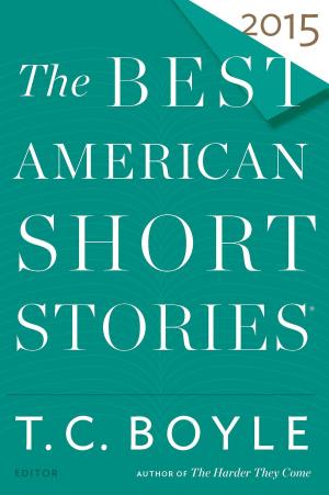 Cover of the book The Best American Short Stories 2015 by Michael Sean Erickson