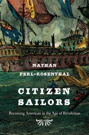 Cover of the book Citizen Sailors by Andrew Delbanco, John Stauffer, Manisha Sinha, Darryl Pinckney, Wilfred M McClay