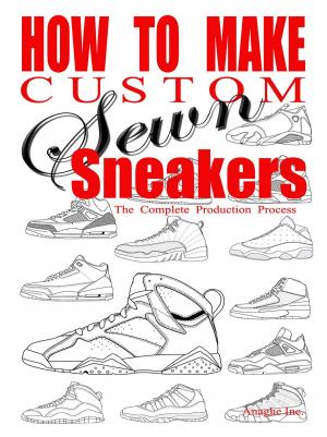 Cover of the book How to Make Custom Sewn Sneakers by Tony Amca