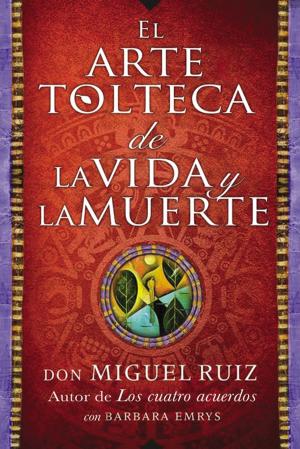 Book cover of arte tolteca de la vida y la muerte (The Toltec Art of Life and Death - Spanish