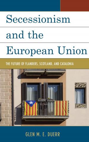 Cover of the book Secessionism and the European Union by Dhirendra K. Vajpeyi, Pita Ogaba Agbese, Glen Segell, Yoram Evron, Mpho G. Molomo, Mary Jo Halder