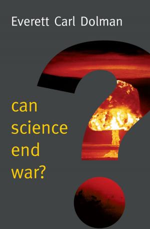 Cover of the book Can Science End War? by Greg Nudelman
