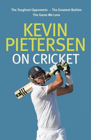 Cover of the book Kevin Pietersen on Cricket by John Betancourt
