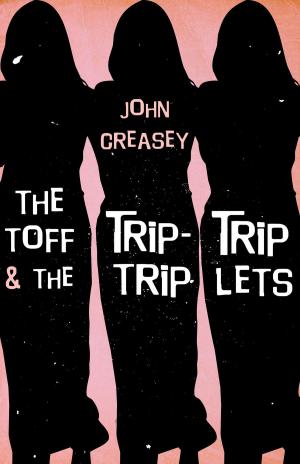 Cover of the book The Toff and the Trip-Trip-Triplets by J.I.M. Stewart