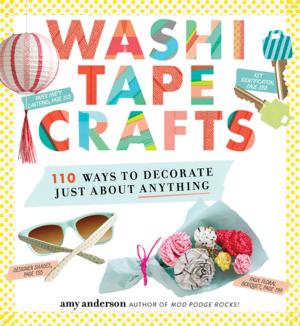 Cover of the book Washi Tape Crafts by Anne Byrn