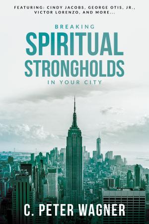 Cover of the book Breaking Spiritual Strongholds in Your City by David Ravenhill