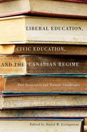 Cover of the book Liberal Education, Civic Education, and the Canadian Regime by Karen Engle