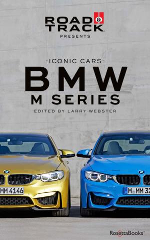 Cover of the book Road & Track Iconic Cars: BMW M Series by lawrence Foster