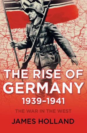 Cover of the book The Rise of Germany, 1939–1941 by Bruce Jay Friedman