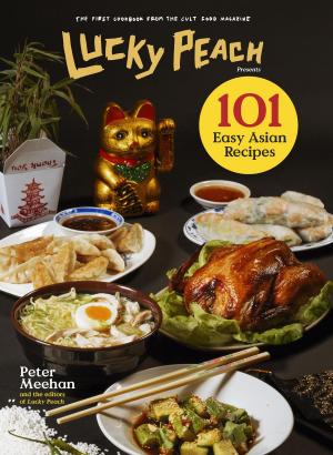 Book cover of Lucky Peach Presents 101 Easy Asian Recipes
