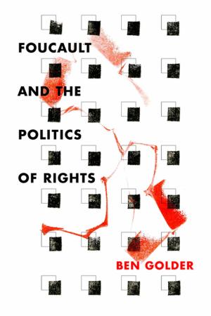 Cover of the book Foucault and the Politics of Rights by Liliana Rodríguez-Campos, Rigoberto Rincones-Gómez