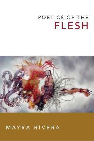 Cover of the book Poetics of the Flesh by Negar Mottahedeh