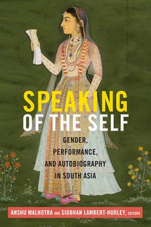 Cover of the book Speaking of the Self by Nicholas B. Dirks, Talal Asad, Irene Silverblatt, Paul A. Silverstein, Brian Keith Axel