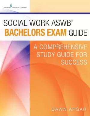 Cover of the book Social Work ASWB Bachelors Exam Guide by Christauria Welland, PsyD, Neil Ribner, PhD