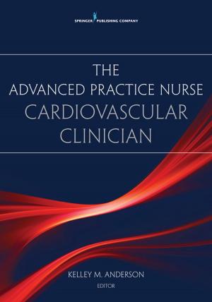 Cover of the book The Advanced Practice Nurse Cardiovascular Clinician by Dong Y. Han, PsyD