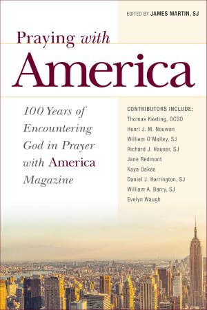 Cover of the book Praying with America by Vinita Hampton Wright, Ms. Margaret Silf, Ginny Kubitz Moyer, Jessica Mesman Griffith