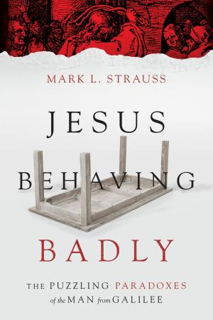 Cover of the book Jesus Behaving Badly by Kent Annan