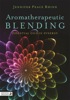 Cover of the book Aromatherapeutic Blending by Charlotte L. Clarke, Heather Wilkinson, John Keady, Catherine E. Gibb, Catherine Gibb