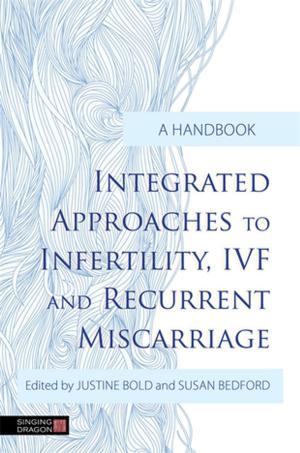 Book cover of Integrated Approaches to Infertility, IVF and Recurrent Miscarriage